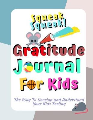 Book cover for Squeak Squeak! Gratitude Journal for Kids