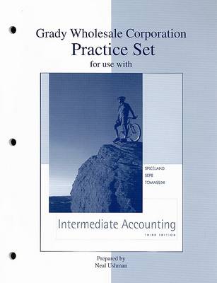 Book cover for Grady Wholesale Corporation Practice Set for Use with Intermediate Accounting Third Edition