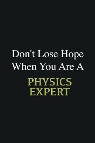 Cover of Don't lose hope when you are a Physics Expert