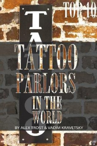 Cover of Top 100 Tattoo Parlors In the World