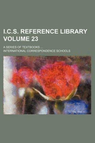Cover of I.C.S. Reference Library Volume 23; A Series of Textbooks
