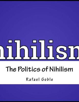 Cover of The Politics of Nihilism