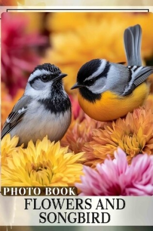 Cover of Flowers and Songbird Photo Book