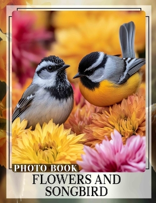 Book cover for Flowers and Songbird Photo Book