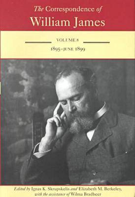 Cover of The Correspondence of William James v. 8; 1895-June 1899