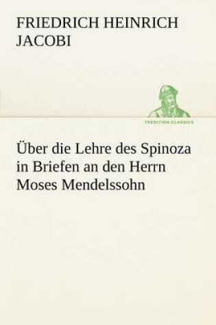 Cover of Uber Die Lehre Des Spinoza in Briefen an Den Herrn Moses Mendelssohn