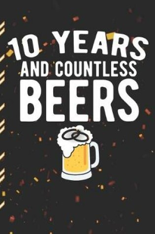 Cover of 10 Years And Countless Beers