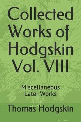 Book cover for Collected Works of Thomas Hodgskin Vol. VIII