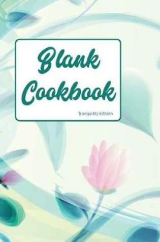 Cover of Blank Cookbook Tranquility Edition