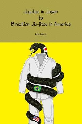 Book cover for Jujutsu in Japan to Brazilian Jiu-Jitsu in America