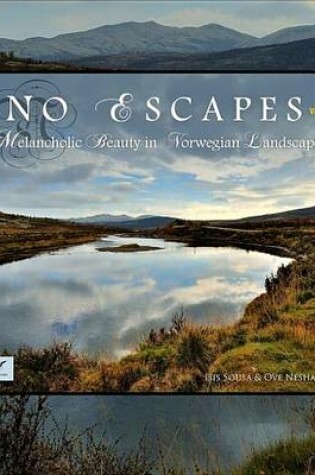 Cover of No Escapes Vol. I - Melancholic Beauty In Norwegian Landscapes