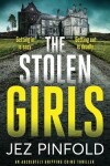 Book cover for THE STOLEN GIRLS an absolutely gripping crime mystery with a massive twist