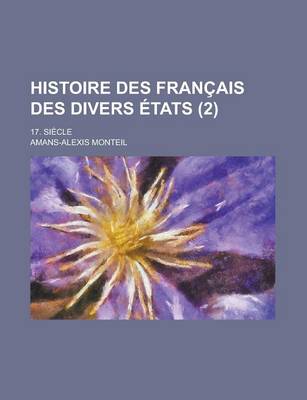 Book cover for Histoire Des Francais Des Divers Etats; 17. Siecle (2)