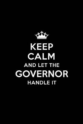 Book cover for Keep Calm and Let the Governor Handle It