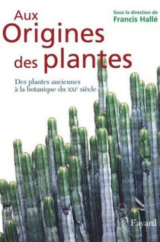 Cover of Aux Origines Des Plantes, Tome 1