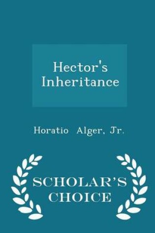 Cover of Hector's Inheritance - Scholar's Choice Edition