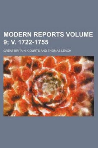 Cover of Modern Reports Volume 9; V. 1722-1755