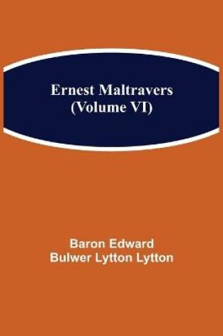 Cover of Ernest Maltravers (Volume VI)