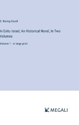 Book cover for In Exitu Israel; An Historical Novel, In Two Volumes