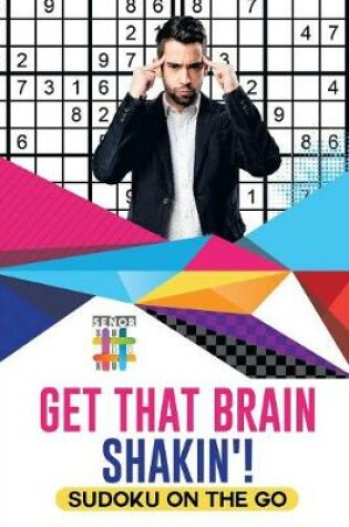 Cover of Get That Brain Shakin'! Sudoku on the Go