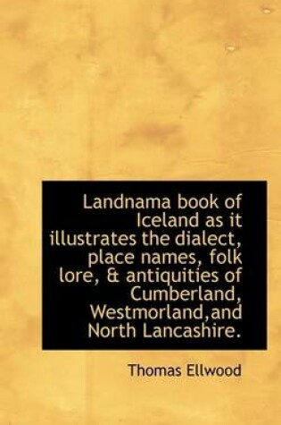 Cover of Landnama Book of Iceland as It Illustrates the Dialect, Place Names, Folk Lore, & Antiquities of Cum