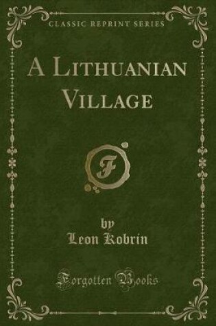 Cover of A Lithuanian Village (Classic Reprint)