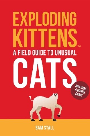 Cover of Exploding Kittens: A Field Guide to Unusual Cats