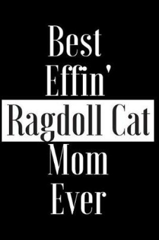 Cover of Best Effin Ragdoll Cat Mom Ever