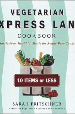Cover of Vegetarian Express Lane Cookbook