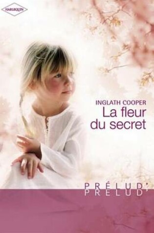 Cover of La Fleur Du Secret (Harlequin Prelud')