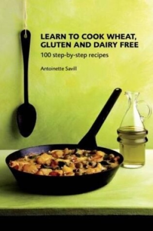 Cover of Learn to Cook Wheat, Gluten and Dairy Free