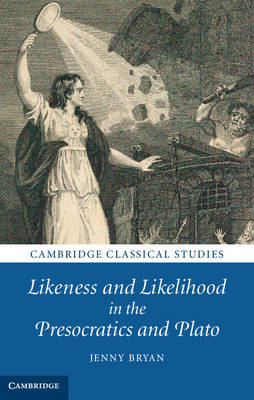 Book cover for Likeness and Likelihood in the Presocratics and Plato