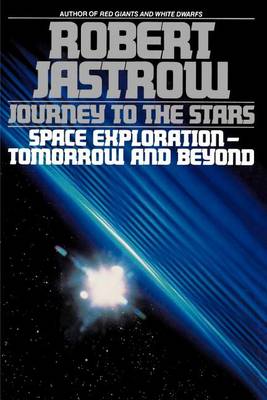 Book cover for Journey to the Stars: Space Exploration--Tomorrow and Beyond