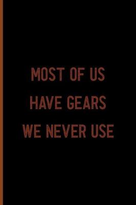 Book cover for Most Of Us Have Gears We Never Use