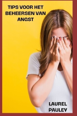 Cover of Tips Voor Het Beheersen Van Angst