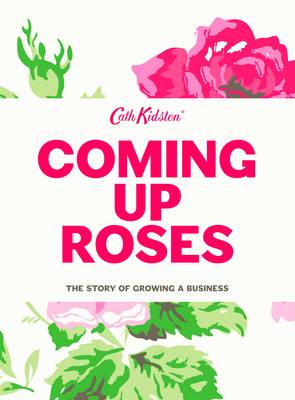 Book cover for Coming Up Roses: Cath Kidston Autobiography