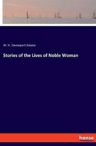 Cover of Stories of the Lives of Noble Woman