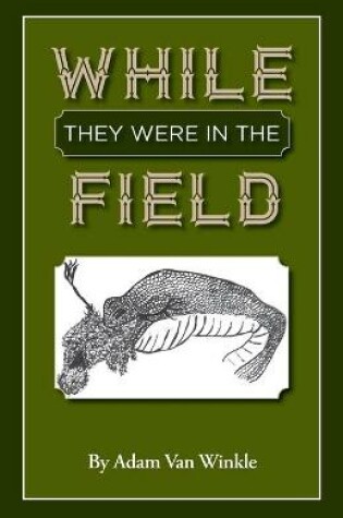 Cover of While They Were in the Field
