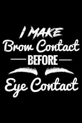 Book cover for I Make Brow Contact Before Eye Contact