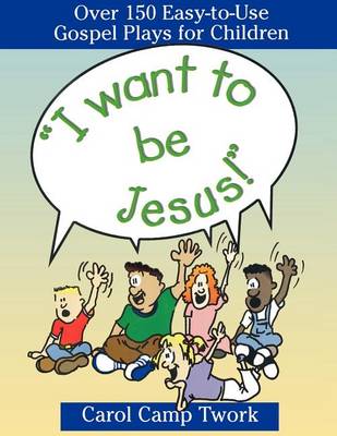 Cover of "I Want to be Jesus!"