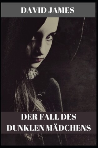 Cover of Der Fall Des Dunklen Mädchens