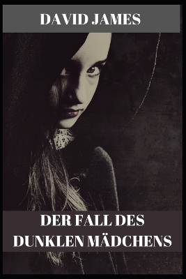 Book cover for Der Fall Des Dunklen Mädchens