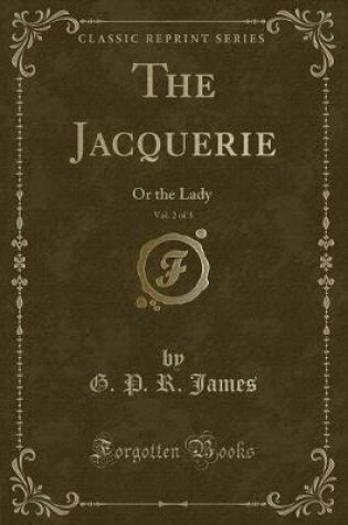 Cover of The Jacquerie, Vol. 2 of 3