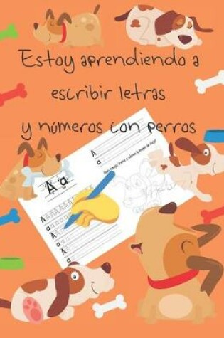 Cover of Estoy aprendiendo a escribir letras y numeros con perros