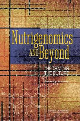 Book cover for Nutrigenomics and Beyond: Informing the Future - Workshop Summary