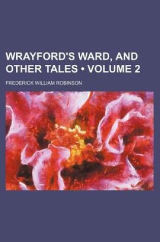 Cover of Wrayford's Ward, and Other Tales (Volume 2)