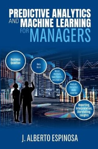 Cover of Predictive Analytics and Machine Learning for Managers