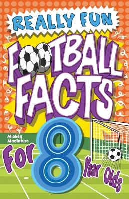 Book cover for Really Fun Football Facts Book For 8 Year Olds