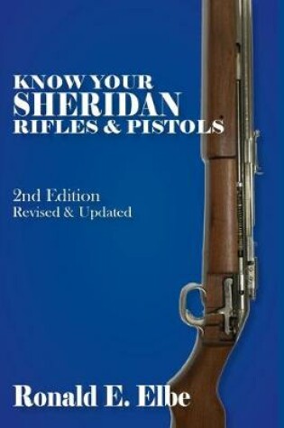 Cover of Know Your Sheridan Rifles & Pistols