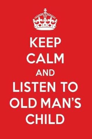 Cover of Keep Calm and Listen to Old Man's Child